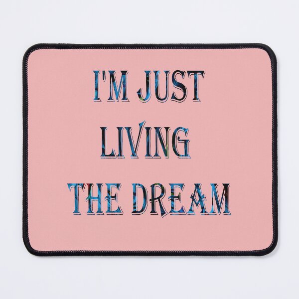 Item preview, I'm just living the dream- quote designed and sold by PraArts2002.