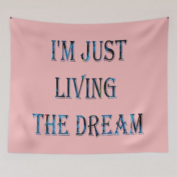Item preview, I'm just living the dream- quote designed and sold by PraArts2002.