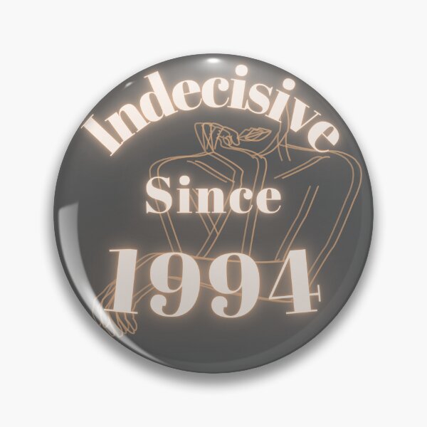 Item preview, Indecisive since- 1994 ed designed and sold by vleporedotcom.