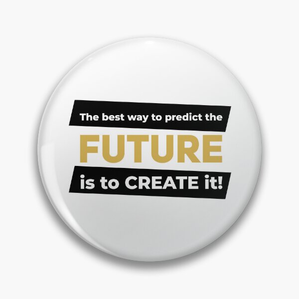 Item preview, The best way to predict the future is to create it! (Black and Gold) designed and sold by ResuWreck.