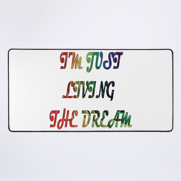Item preview, I'm just living the dream -quote designed and sold by PraArts2002.
