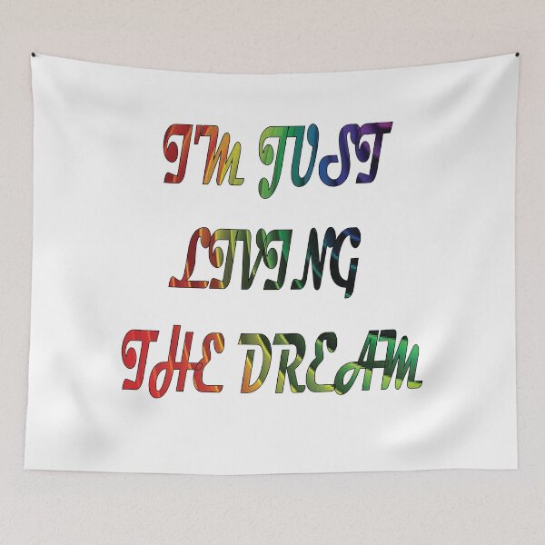 Item preview, I'm just living the dream -quote designed and sold by PraArts2002.