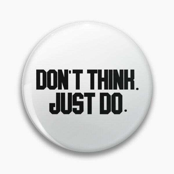 Item preview, don't think. just do. designed and sold by LannisterOnMars.