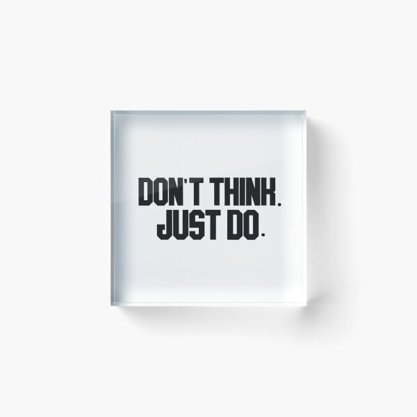 Item preview, don't think. just do. designed and sold by LannisterOnMars.