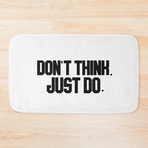 Item preview, don't think. just do. designed and sold by LannisterOnMars.
