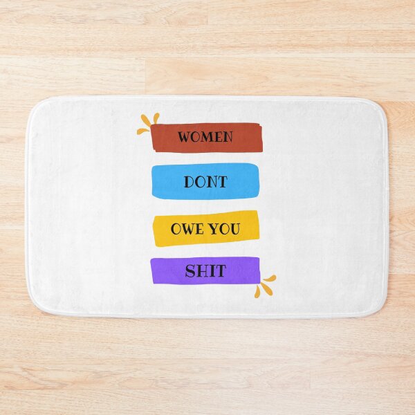 Item preview, women dont owe you shit designed and sold by TFLprod.