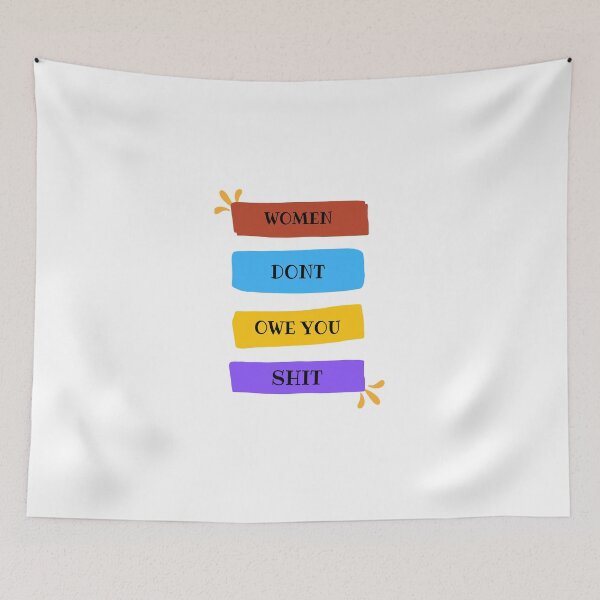 Item preview, women dont owe you shit designed and sold by TFLprod.