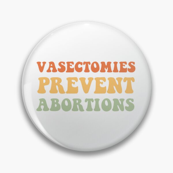 Item preview, vasectomies prevent abortions feminist pro choice designed and sold by yenjustin.