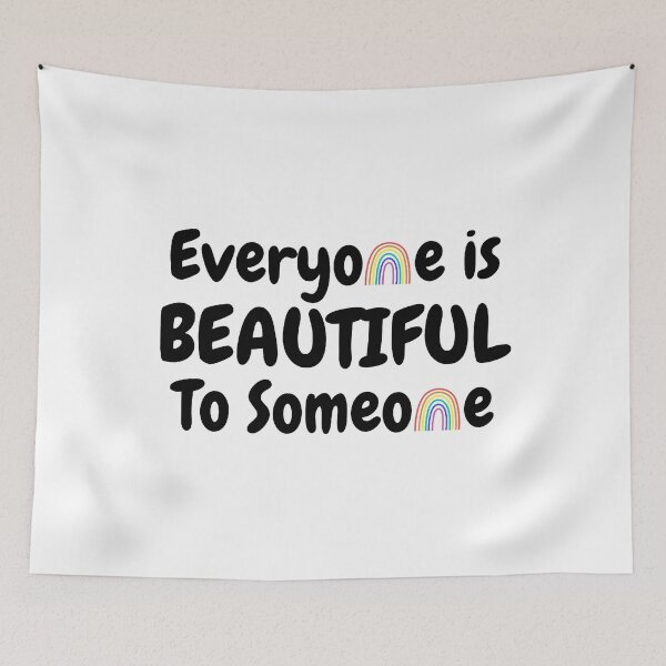 Item preview, Everyone Is Beautiful To Someone - Pride designed and sold by Avani01.