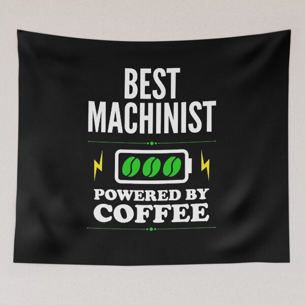 Item preview, Best Machinist Powered By Coffee for Machinist designed and sold by SVPOD.