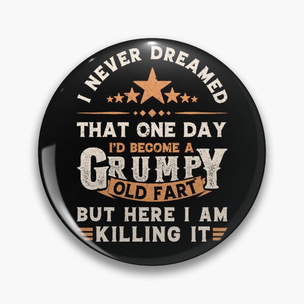 Item preview, I Never Dreamed That One Day Grumpy Old Fart Funny Grandpa designed and sold by Creativy.