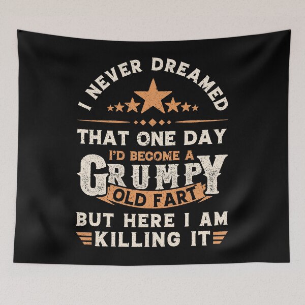 Item preview, I Never Dreamed That One Day Grumpy Old Fart Funny Grandpa designed and sold by Creativy.