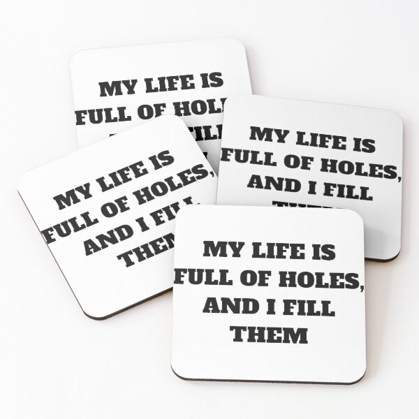 Item preview, My life is full of holes , and i fill them designed and sold by Kuitoo.