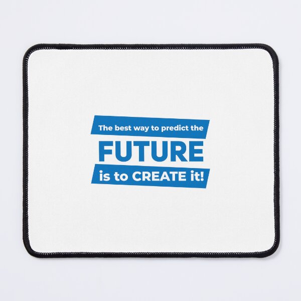 Item preview, The best way to predict the future is to create it! (Blue in White) designed and sold by ResuWreck.
