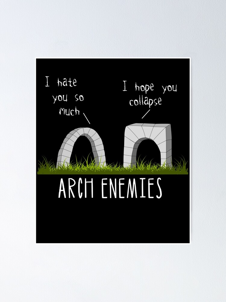 "Arch Enemies pun architecture archenemy" Poster for Sale by