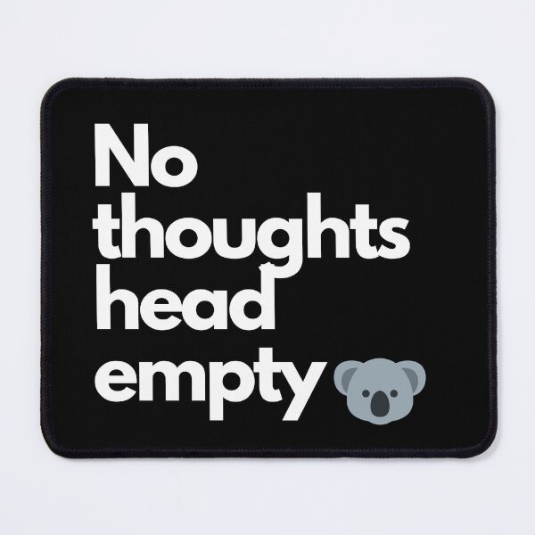 Item preview, No Thoughts Head Empty, Funny Koala, Design. designed and sold by Artomobiles.