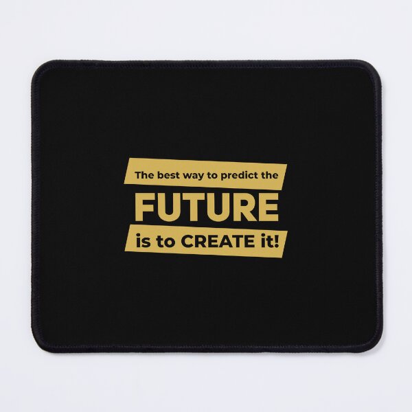 Item preview, The best way to predict the future is to create it! (Gold in Black) designed and sold by ResuWreck.