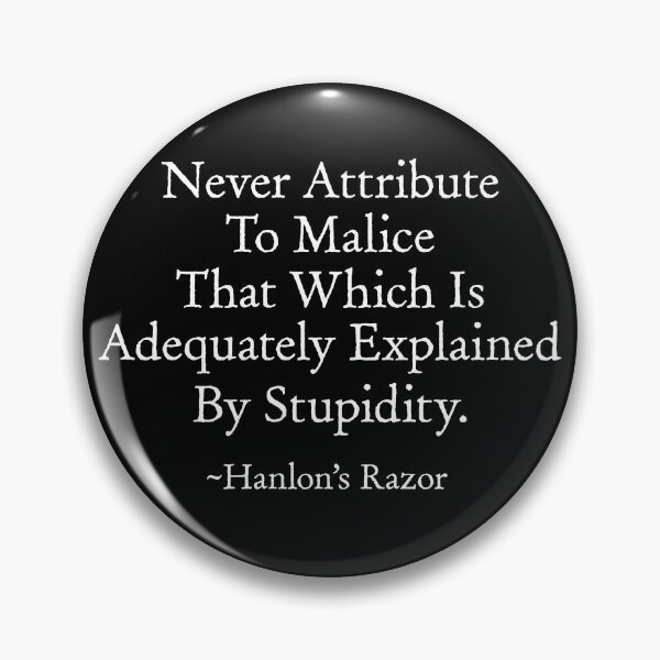 Item preview, Funny Hanlon's Razor, Stupidity Quote designed and sold by gorillamerch.