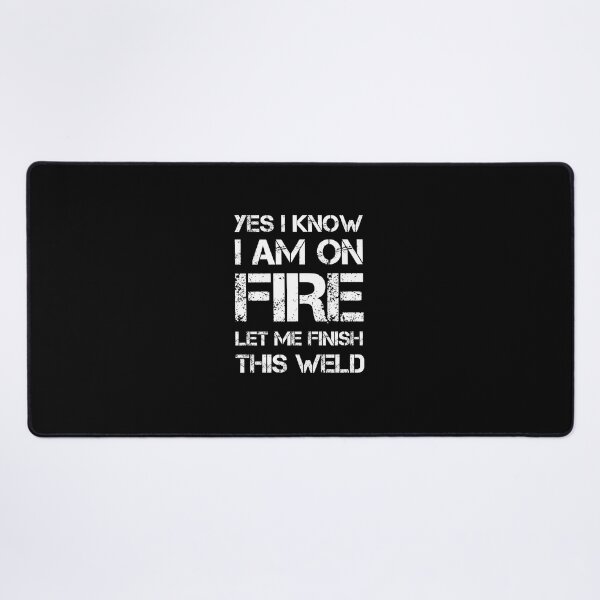 Item preview, i know i'm on fire let me finish this weld designed and sold by rachidhaz.