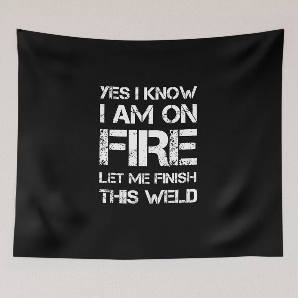 Item preview, i know i'm on fire let me finish this weld  designed and sold by rachidhaz.