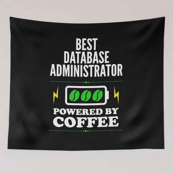 Item preview, Best Database administrator Powered By Coffee for Database administrator designed and sold by SVPOD.