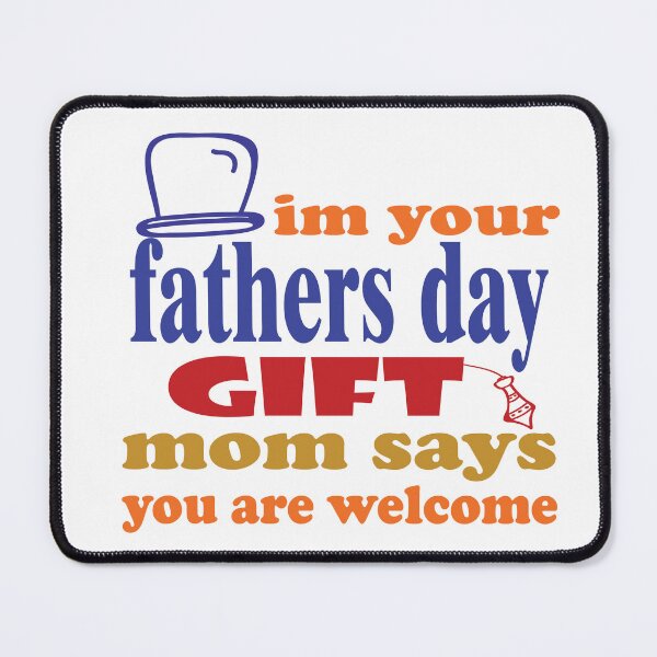 Item preview, Im Your Fathers Day Mom Say You are Welcome designed and sold by Mayelshehawy.