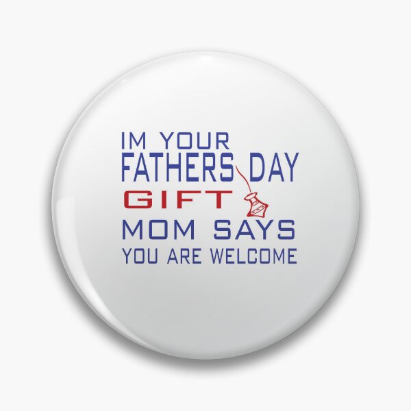 Item preview, Im Your Fathers Day Mom Say You are Welcome designed and sold by Mayelshehawy.