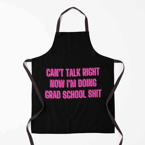 Item preview, Can't talk right now I'm doing grad school shit - grad school quotes designed and sold by kozetin.