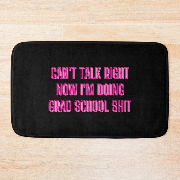 Item preview, Can't talk right now I'm doing grad school shit - grad school quotes designed and sold by kozetin.