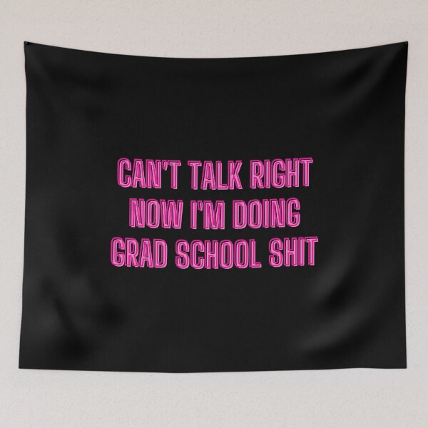 Item preview, Can't talk right now I'm doing grad school shit - grad school quotes designed and sold by kozetin.