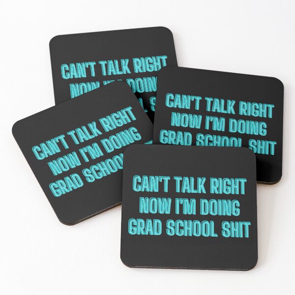 Item preview, Can't talk right now I'm doing grad school shit - grad school quotes designed and sold by kozetin.