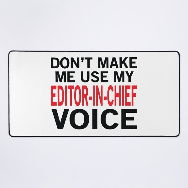 Item preview, Editor-In-Chief Voice designed and sold by woodesigner.