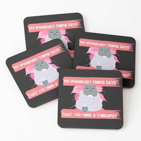 Item preview, My Imaginary Friend Says That You Need a Therapist designed and sold by dylan150488.