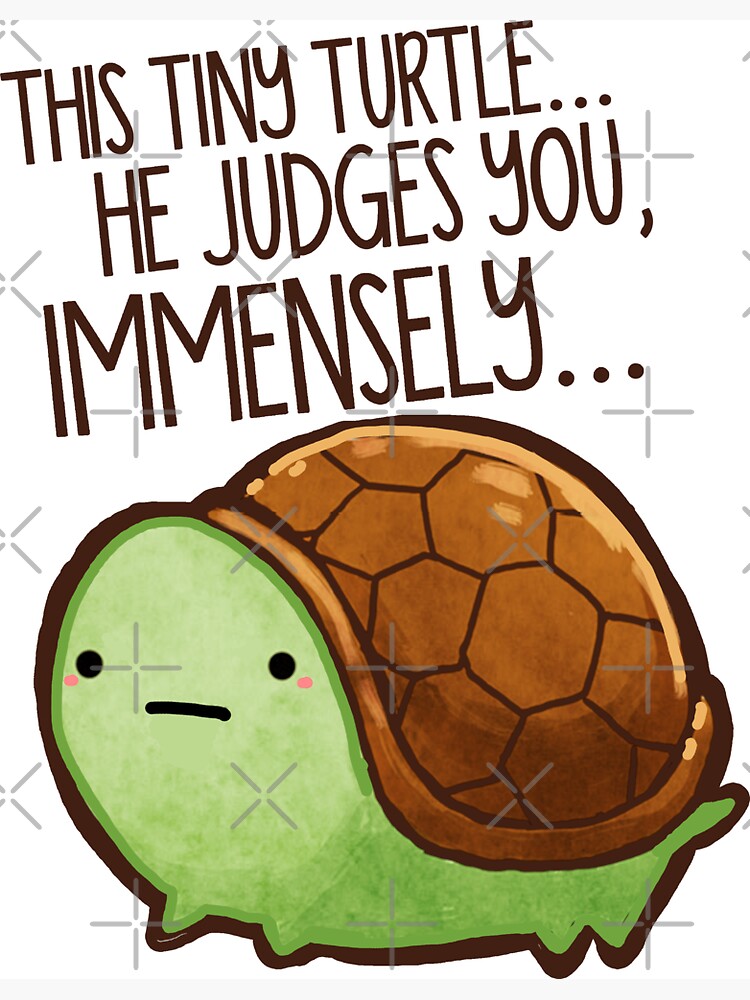 This turtle.. he judges you. by michelledraws