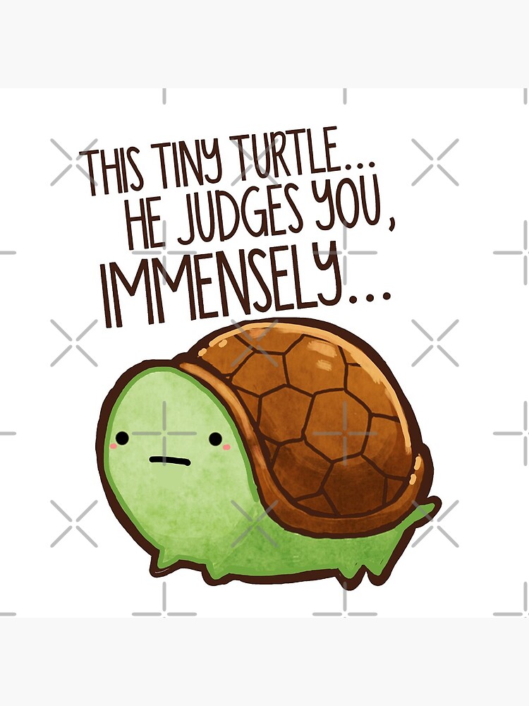 This turtle.. he judges you. by michelledraws