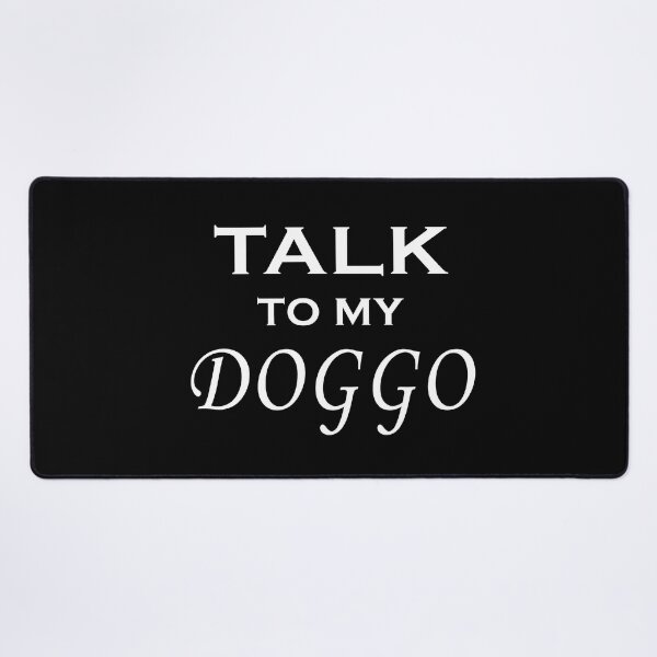 Item preview, Talk To My DOGGO designed and sold by skidio.