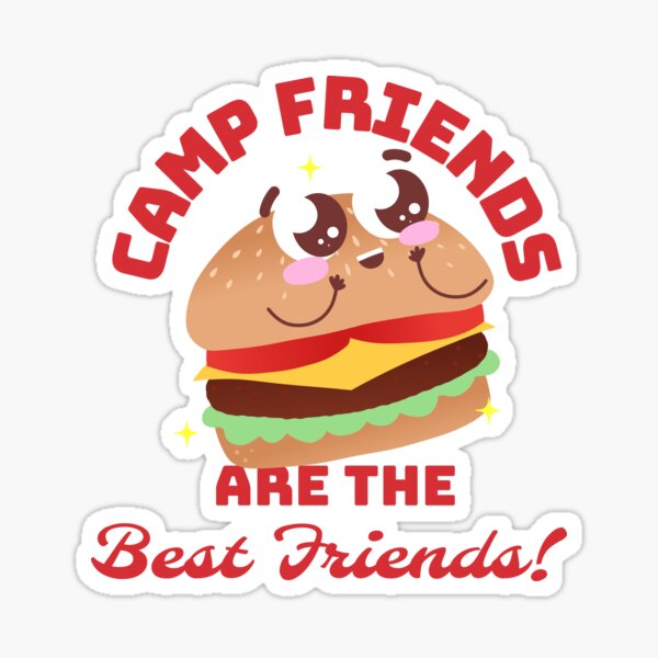 "Camp Friends Are The Best Friends, Explore nature have an adventure