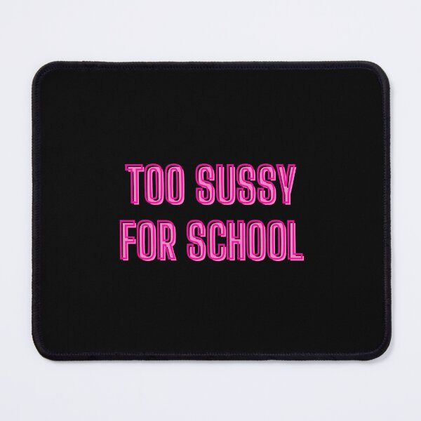 Item preview, Too sussy for school - school quotes designed and sold by kozetin.