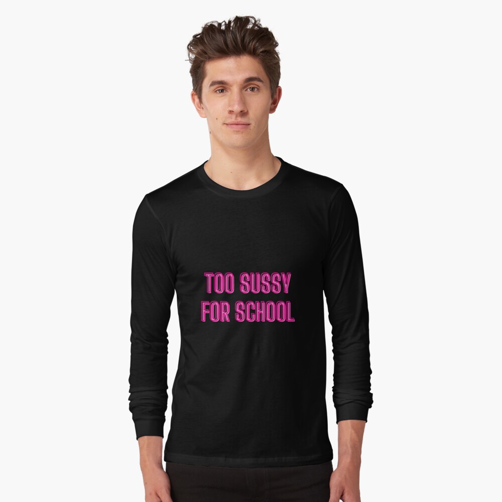 Too sussy for school - school quotes Poster for Sale by kozetin