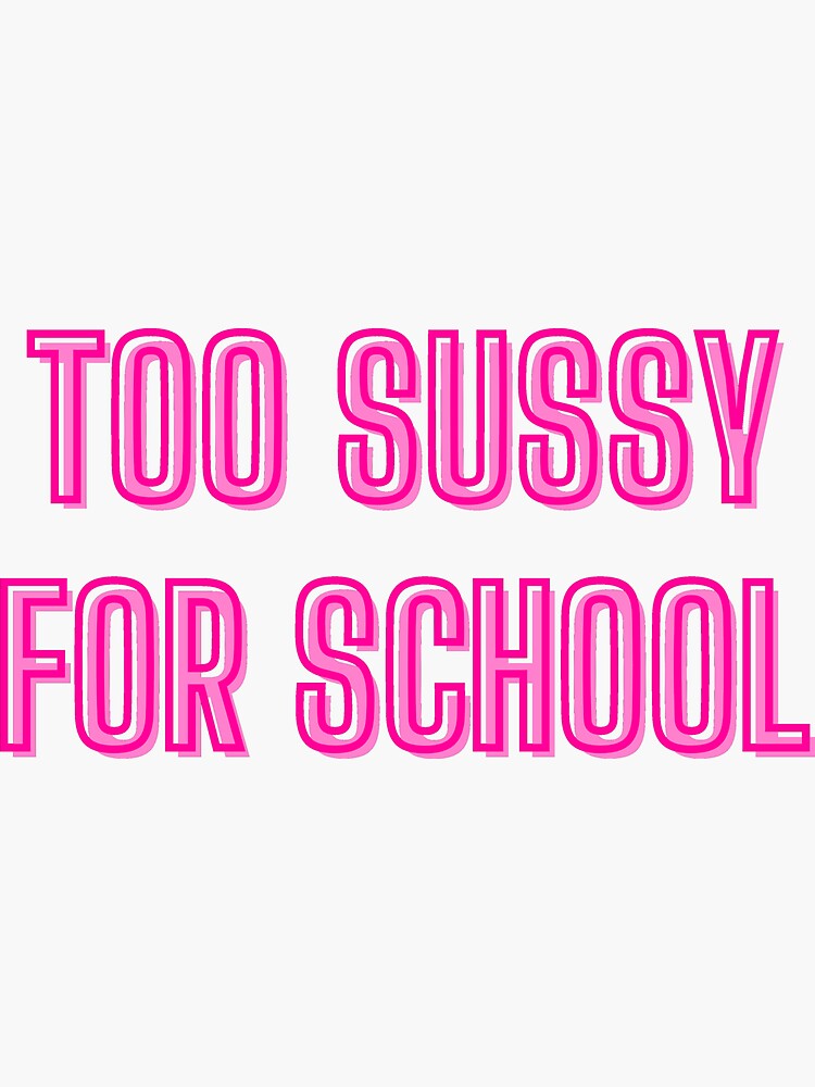 Too Sussy For School Funny Space Quote  Sticker for Sale by