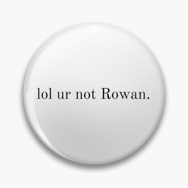 Item preview, lol ur not Rowan designed and sold by KodiSkye.
