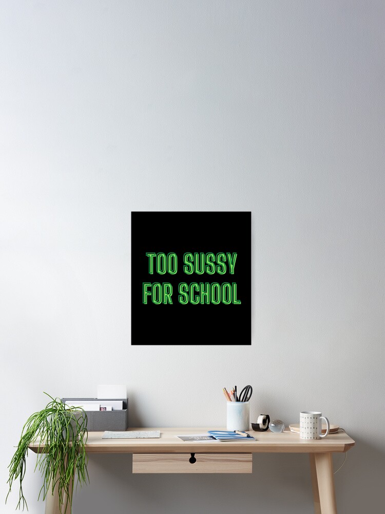 Too sussy for school - school quotes | Greeting Card