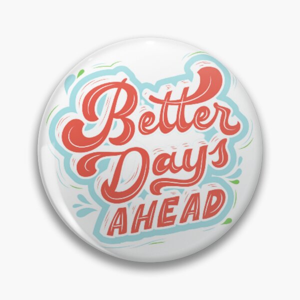 Item preview, Better Days Ahead designed and sold by MAXSHOP73.