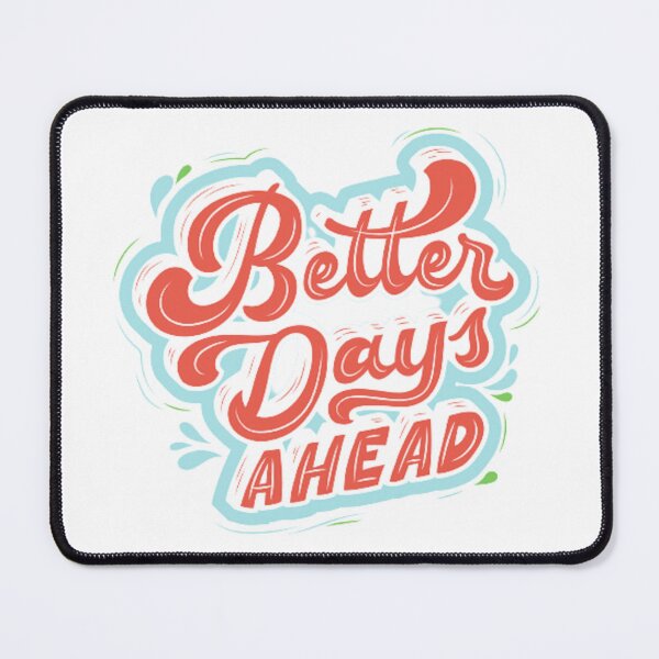 Item preview, Better Days Ahead designed and sold by MAXSHOP73.
