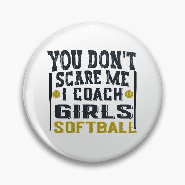 Item preview, Funny Softball Coach You Don't Scare Me I Coach girls designed and sold by NewAdventure.