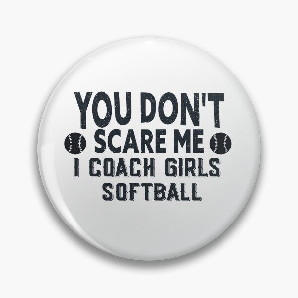Item preview, Funny Softball Coach You Don't Scare Me I Coach girls designed and sold by NewAdventure.