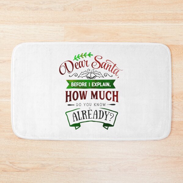 Item preview, Dear Santa Before I Explain How Much Do You Know Already? designed and sold by SimplyCosmic11.