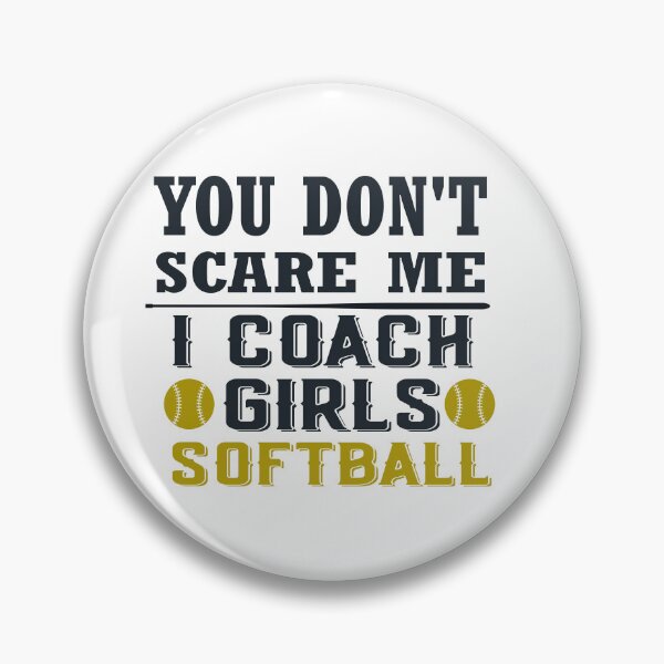 Artikelvorschau, Lustiger Softball-Trainer Sie erschrecken mich nicht, ich trainiere Mädchen entworfen und verkauft von NewAdventure.