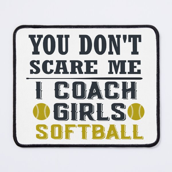 Item preview, Funny Softball Coach You Don't Scare Me I Coach girls designed and sold by NewAdventure.