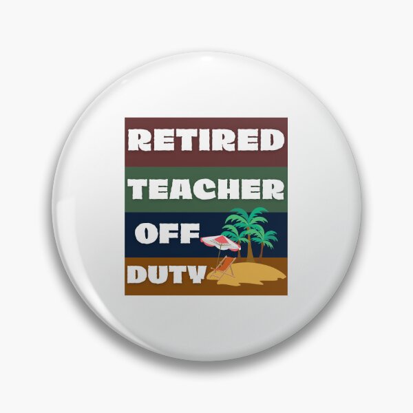 Item preview, Funny Retired Teacher Off Duty Art Designs designed and sold by Manilyn0907.